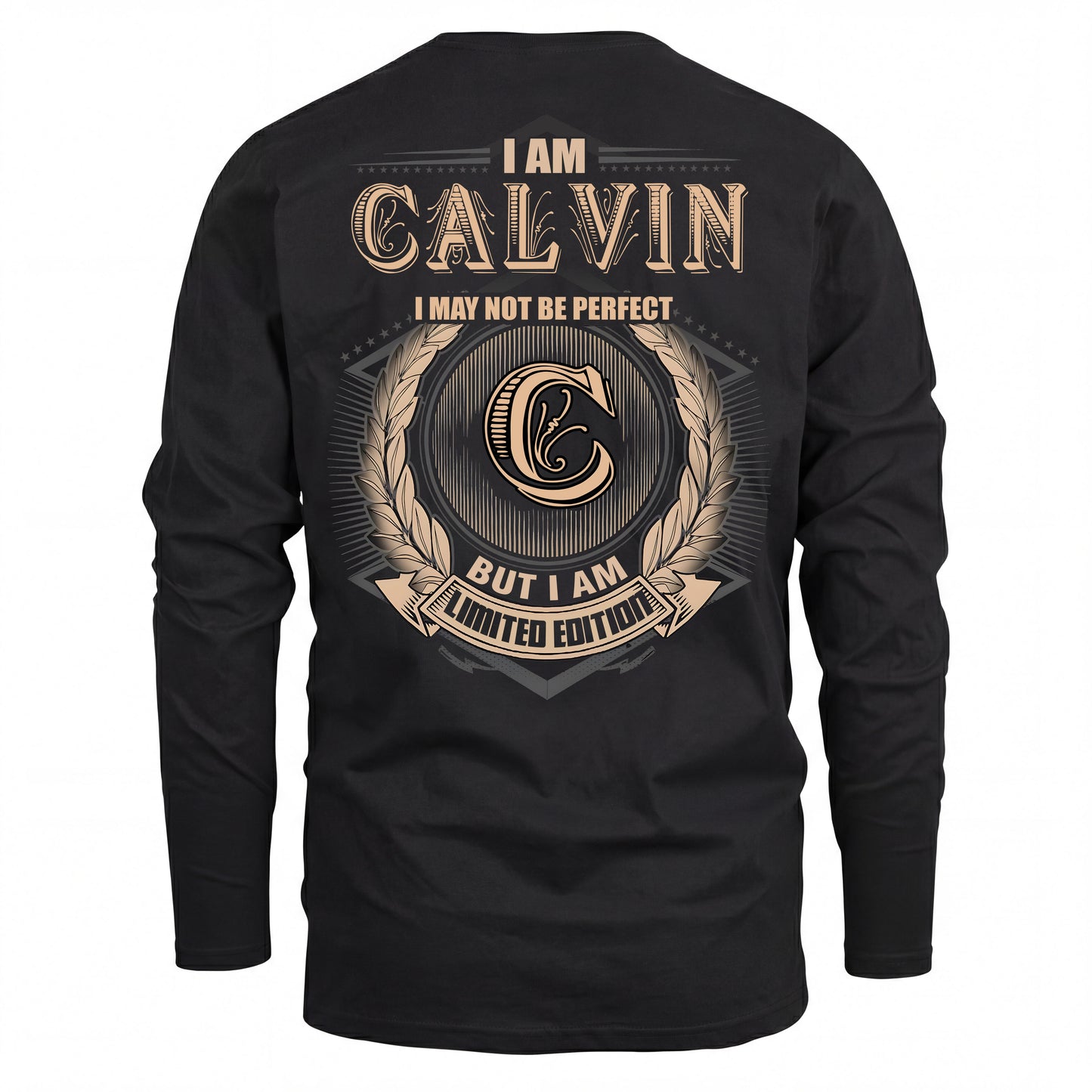 CALVIN 2K-101–Personalized Name Quote Apparel “I Am NAME May Not Be Perfect But I Am Limited Edition”