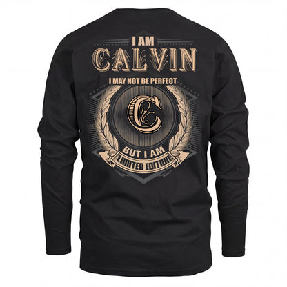 CALVIN 2K-101–Personalized Name Quote Apparel “I Am NAME May Not Be Perfect But I Am Limited Edition”