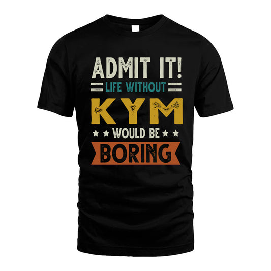 CUTHBERT HH88-K2–Personalized Funny Quote Apparel “Life Without NAME Would Be Boring”