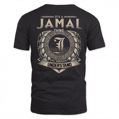JAMAL HH88-K2–Personalized Name Quote Apparel “It’s a/an NAME Thing You Wouldn’t Understand”