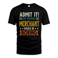 MERCHANT HH88-K2–Personalized Funny Quote Apparel “Life Without NAME Would Be Boring”