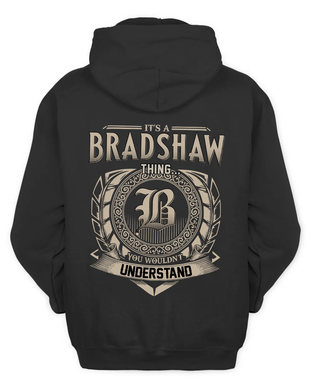 BRADSHAW HH88-K2–Personalized Name Quote Apparel “It’s a/an NAME Thing You Wouldn’t Understand”