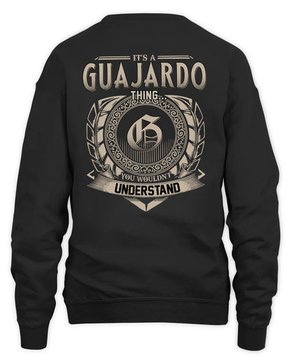 GUAJARDO HH88-K2–Personalized Name Quote Apparel “It’s a/an NAME Thing You Wouldn’t Understand”