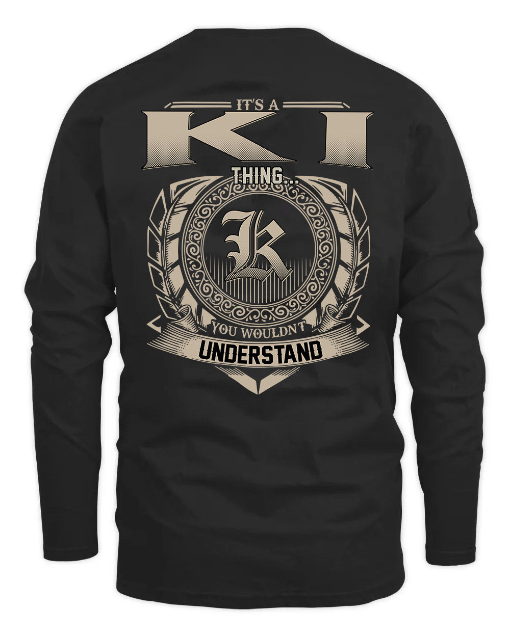 KI HH88-K2–Personalized Name Quote Apparel “It’s a/an NAME Thing You Wouldn’t Understand”