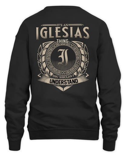 IGLESIAS HH88-K2–Personalized Name Quote Apparel “It’s a/an NAME Thing You Wouldn’t Understand”