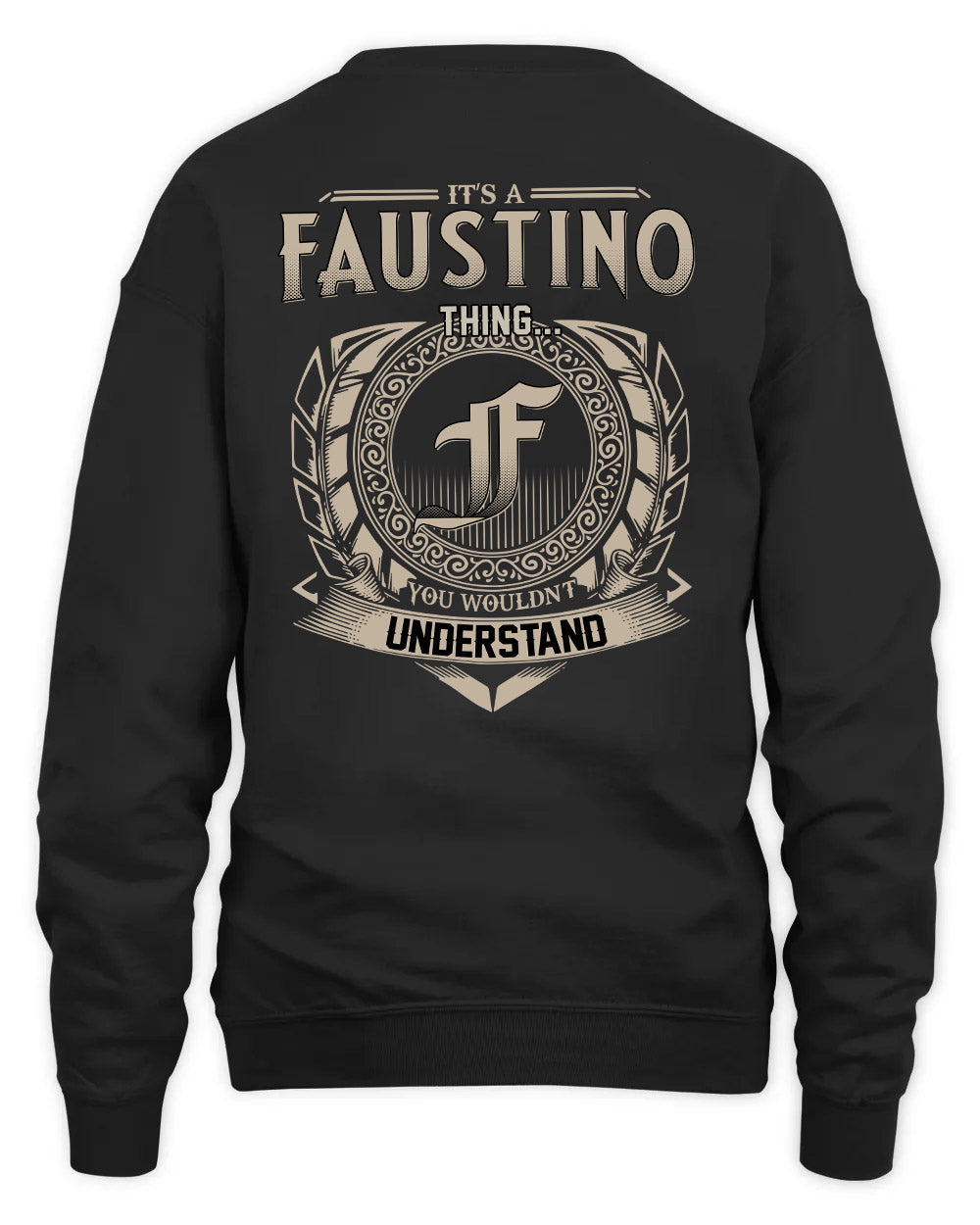 FAUSTINO HH88-K2–Personalized Name Quote Apparel “It’s a/an NAME Thing You Wouldn’t Understand”