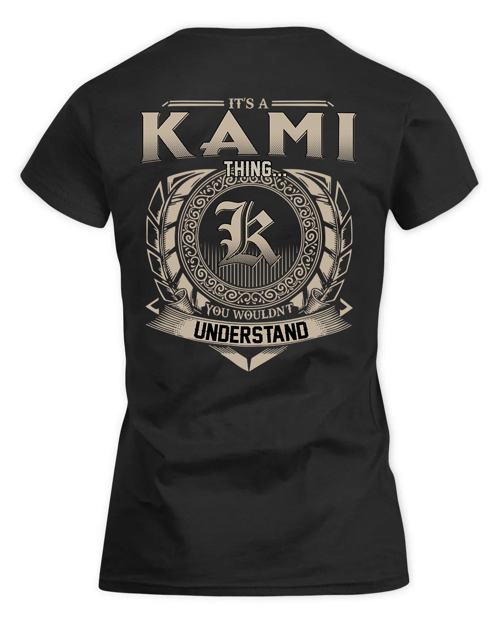 KAMI HH88-K2–Personalized Name Quote Apparel “It’s a/an NAME Thing You Wouldn’t Understand”