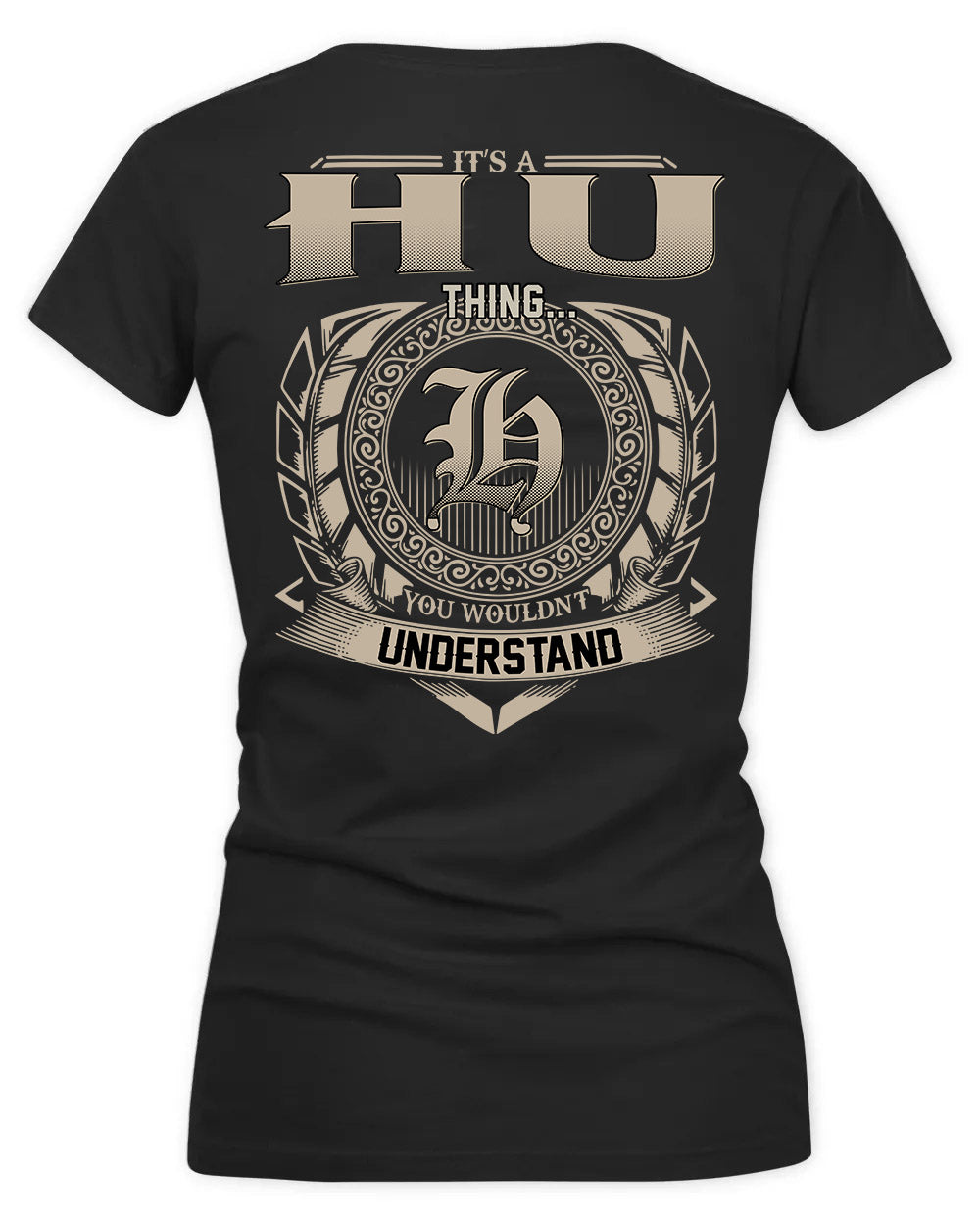 HUA HH88-K2–Personalized Name Quote Apparel “It’s a/an NAME Thing You Wouldn’t Understand”