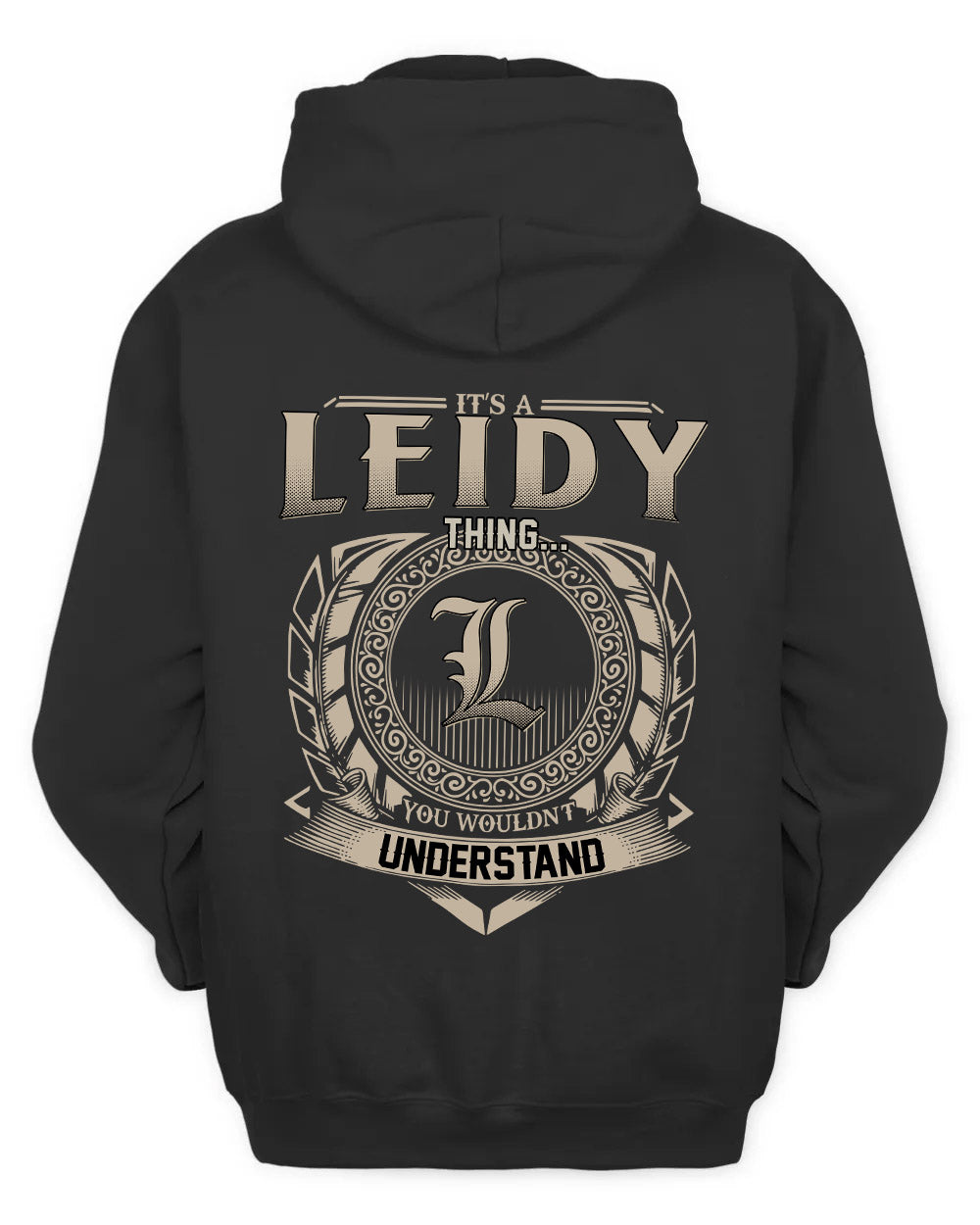 LEIDY HH88-K2–Personalized Name Quote Apparel “It’s a/an NAME Thing You Wouldn’t Understand”
