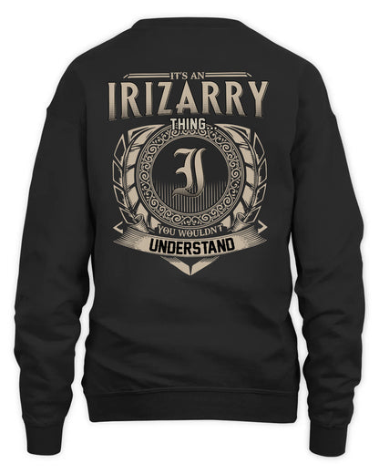IRIZARRY HH88-K2–Personalized Name Quote Apparel “It’s a/an NAME Thing You Wouldn’t Understand”