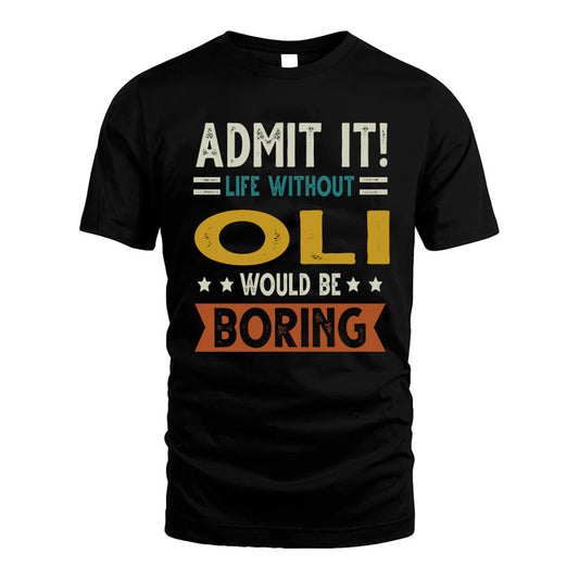 FIELDER HH88-K2–Personalized Funny Quote Apparel “Life Without NAME Would Be Boring”