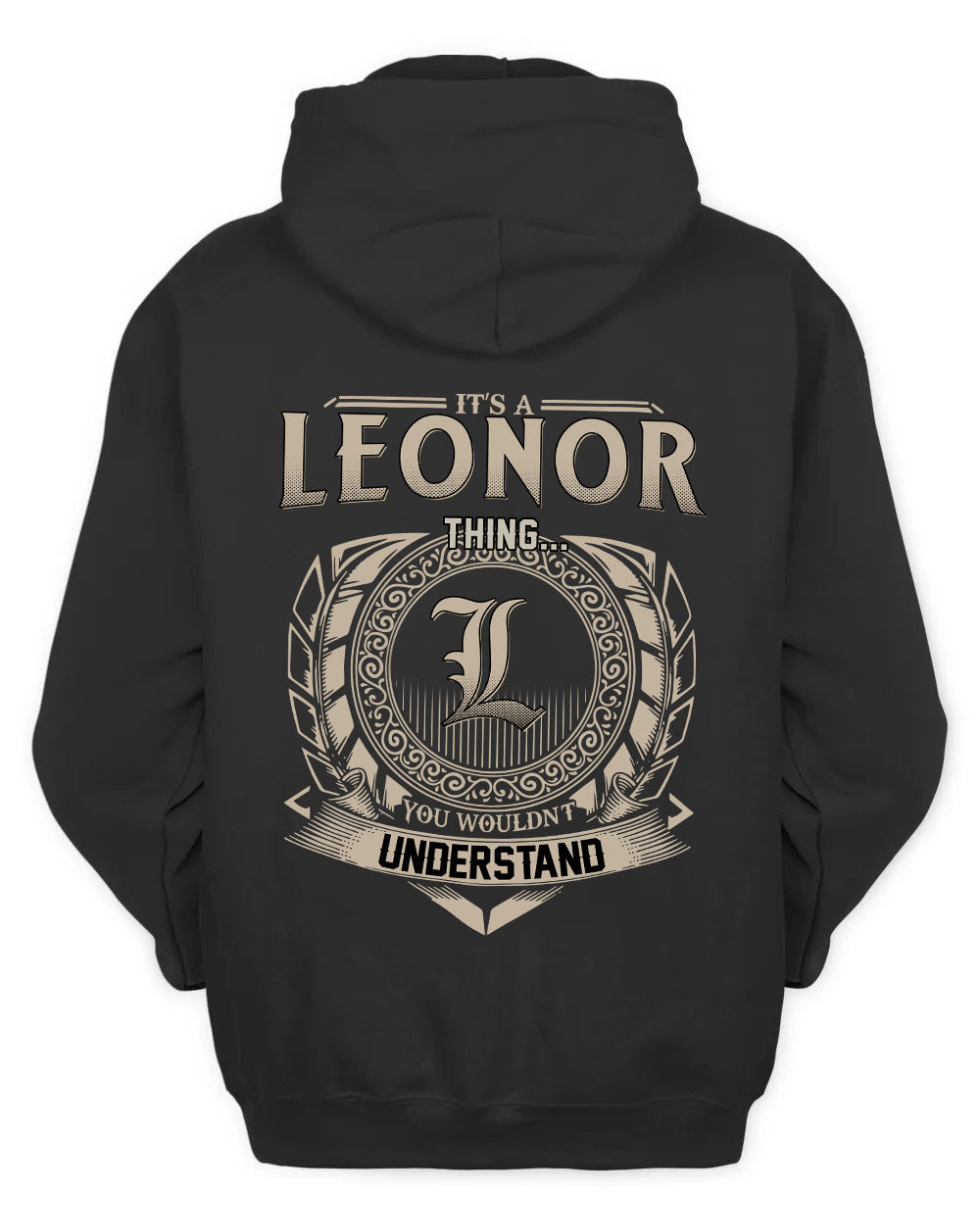 LEONOR HH88-K2–Personalized Name Quote Apparel “It’s a/an NAME Thing You Wouldn’t Understand”