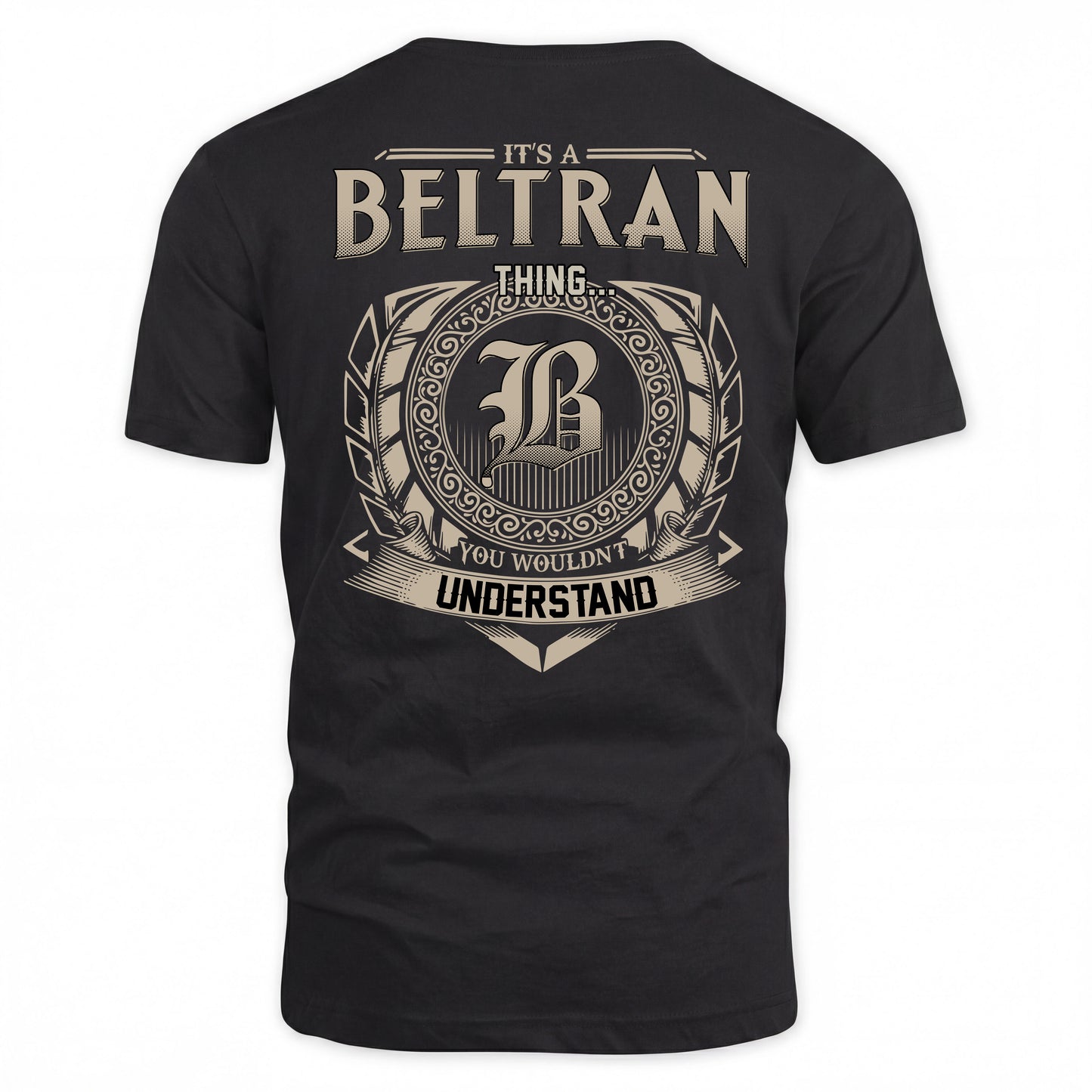 BELTRAN HH88-K2–Personalized Name Quote Apparel “It’s a/an NAME Thing You Wouldn’t Understand”