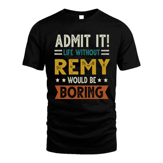 GAYE HH88-K2–Personalized Funny Quote Apparel “Life Without NAME Would Be Boring”