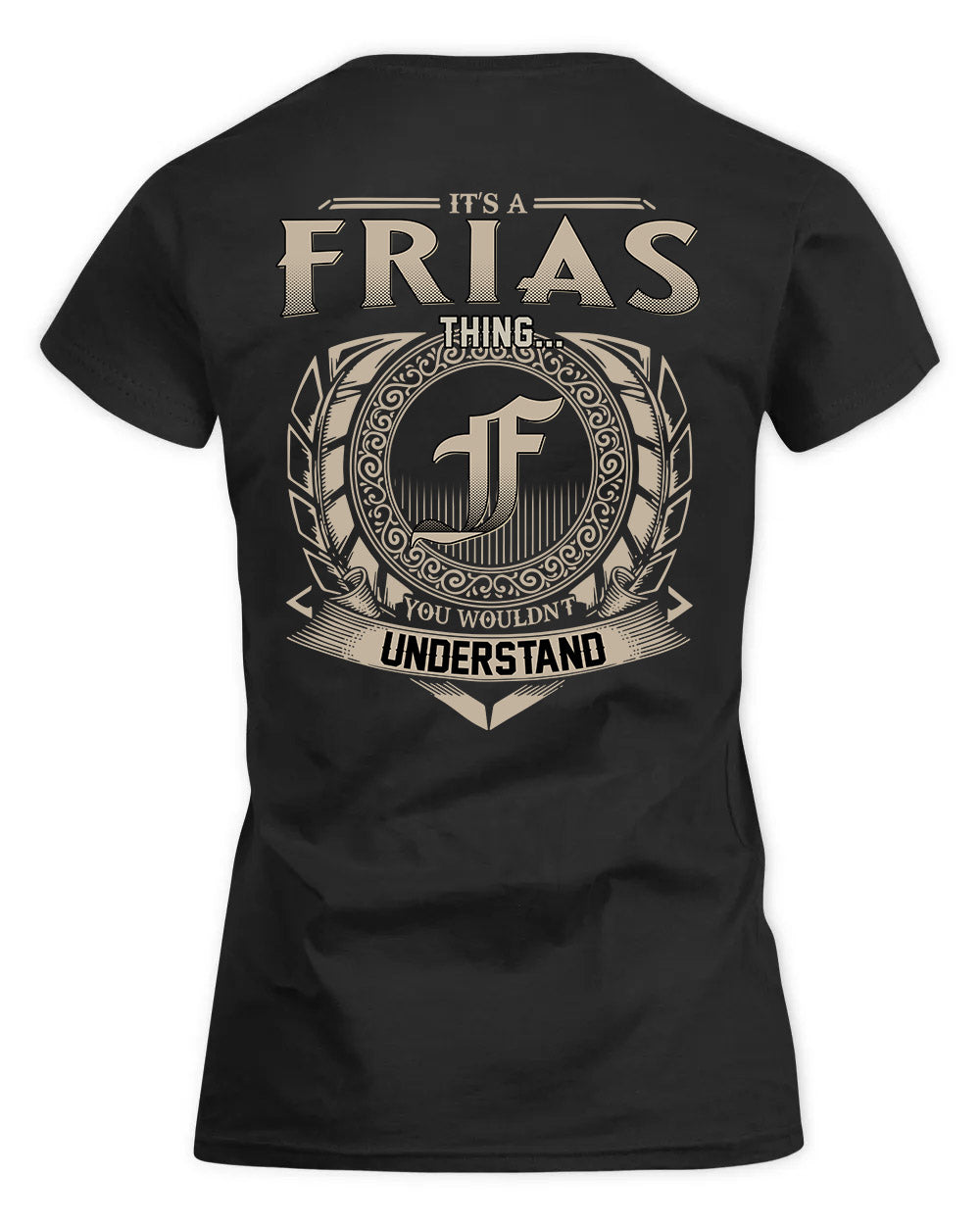 FRIAS HH88-K2–Personalized Name Quote Apparel “It’s a/an NAME Thing You Wouldn’t Understand”