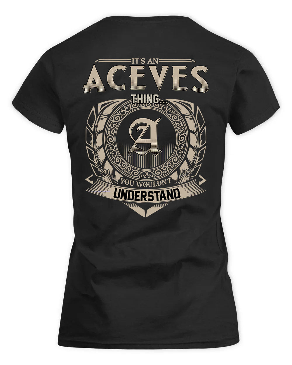 ACEVES HH88-K2–Personalized Name Quote Apparel “It’s a/an NAME Thing You Wouldn’t Understand”