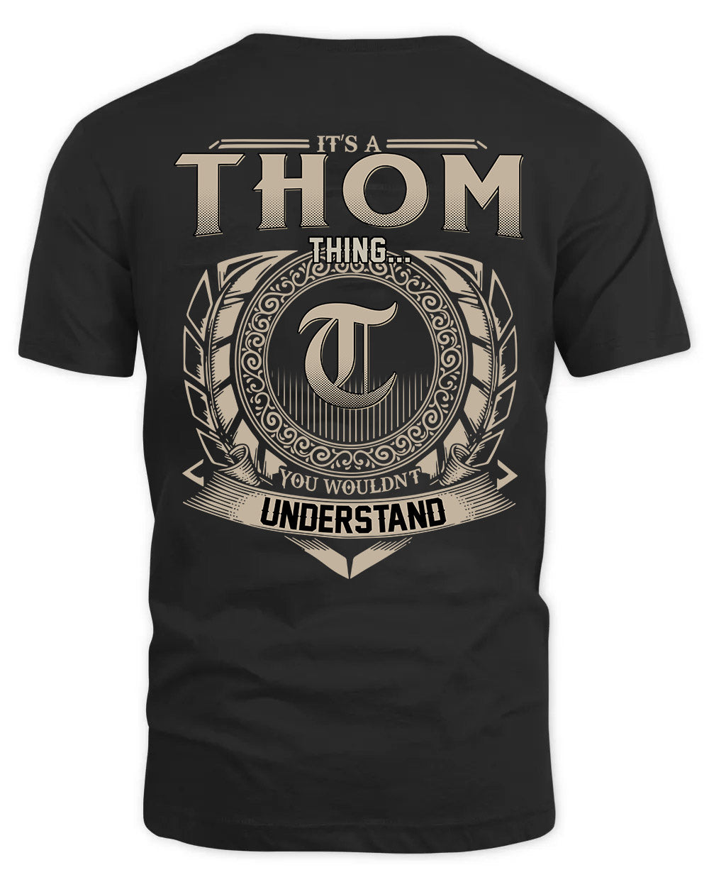 THOM HH88-K2–Personalized Name Quote Apparel “It’s a/an NAME Thing You Wouldn’t Understand”