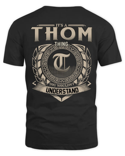 THOM HH88-K2–Personalized Name Quote Apparel “It’s a/an NAME Thing You Wouldn’t Understand”