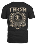 THOM HH88-K2–Personalized Name Quote Apparel “It’s a/an NAME Thing You Wouldn’t Understand”
