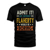 FLAHERTY HH88-K2–Personalized Funny Quote Apparel “Life Without NAME Would Be Boring”