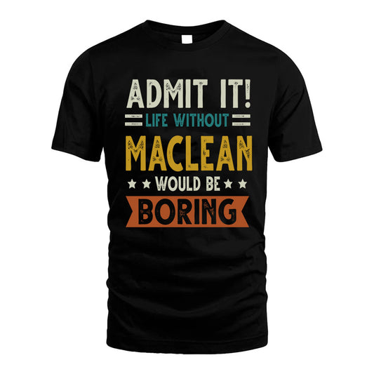 DILAN HH88-K2–Personalized Funny Quote Apparel “Life Without NAME Would Be Boring”