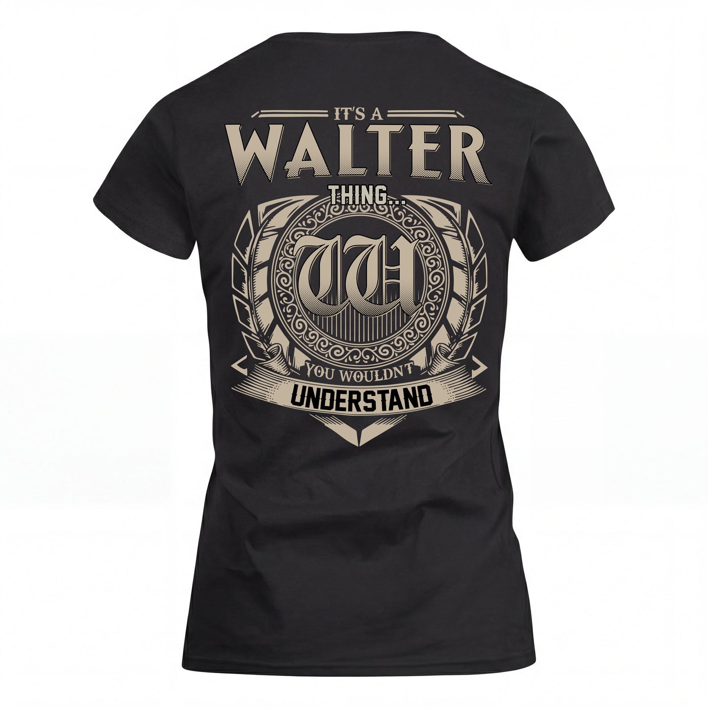 WALTER HH88-K2–Personalized Name Quote Apparel “It’s an NAME Thing You Wouldn’t Understand”