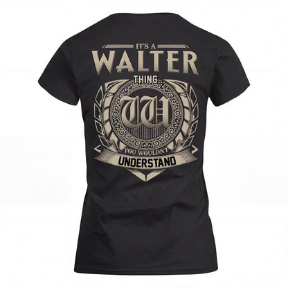 WALTER HH88-K2–Personalized Name Quote Apparel “It’s an NAME Thing You Wouldn’t Understand”