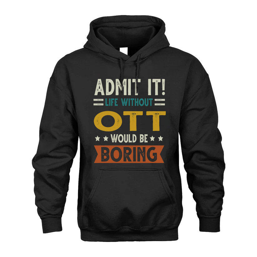 OTT HH88-K2–Personalized Funny Quote Apparel “Life Without NAME Would Be Boring”