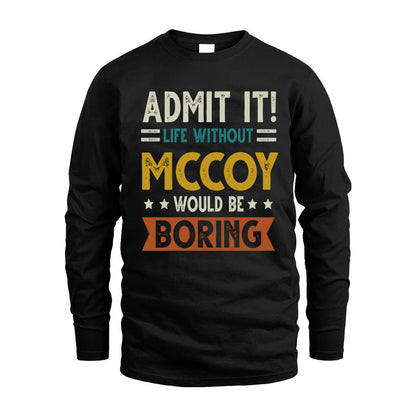 MCCOY HH88-K2–Personalized Funny Quote Apparel “Life Without NAME Would Be Boring”