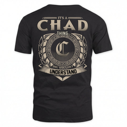 CHAD HH88-K2–Personalized Name Quote Apparel “It’s an NAME Thing You Wouldn’t Understand”
