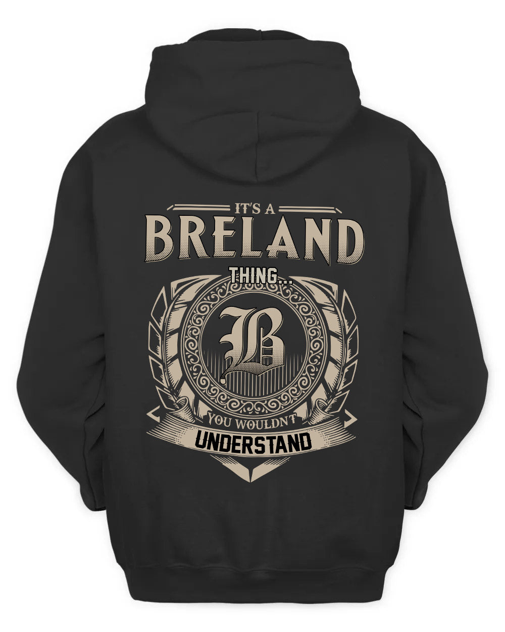 BRELAND HH88-K2–Personalized Name Quote Apparel “It’s a/an NAME Thing You Wouldn’t Understand”