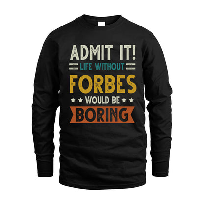 FORBES HH88-K2–Personalized Funny Quote Apparel “Life Without NAME Would Be Boring”