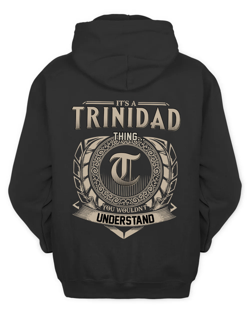 TRINIDAD HH88-K2–Personalized Name Quote Apparel “It’s a/an NAME Thing You Wouldn’t Understand”
