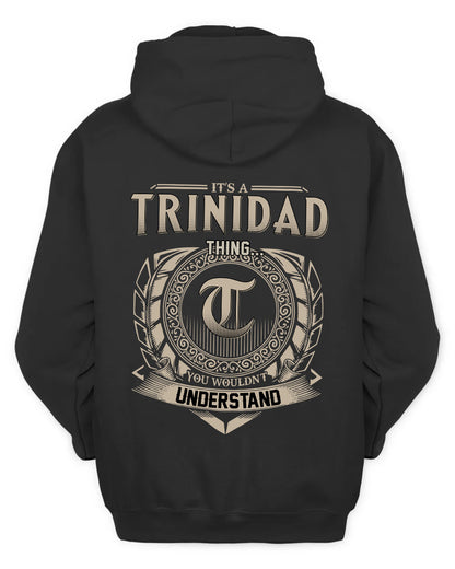 TRINIDAD HH88-K2–Personalized Name Quote Apparel “It’s a/an NAME Thing You Wouldn’t Understand”