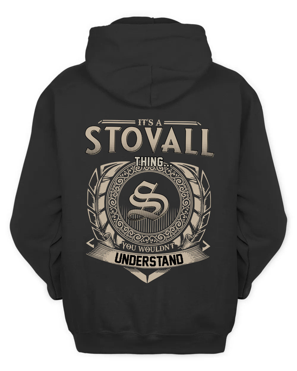 STOVALL HH88-K2–Personalized Name Quote Apparel “It’s a/an NAME Thing You Wouldn’t Understand”