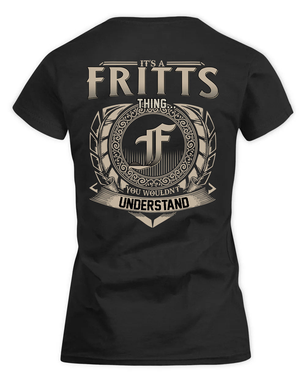 FRITTS HH88-K2–Personalized Name Quote Apparel “It’s a/an NAME Thing You Wouldn’t Understand”