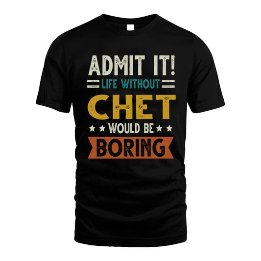 BECERRIL HH88-K2–Personalized Funny Quote Apparel “Life Without NAME Would Be Boring”