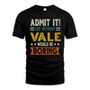 VALE HH88-K2–Personalized Funny Quote Apparel “Life Without NAME Would Be Boring”