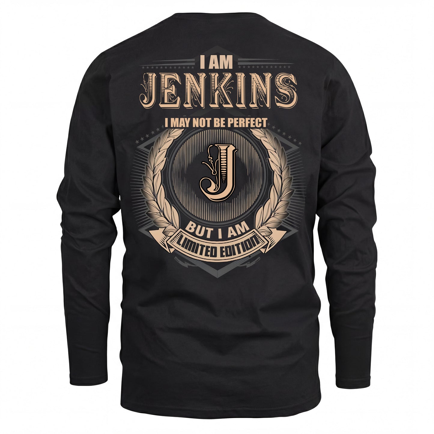 JENKINS 2K-101–Personalized Name Quote Apparel “I Am NAME May Not Be Perfect But I Am Limited Edition”
