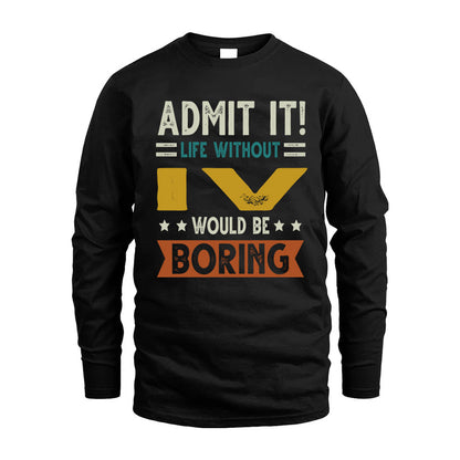 IV HH88-K2–Personalized Funny Quote Apparel “Life Without NAME Would Be Boring”
