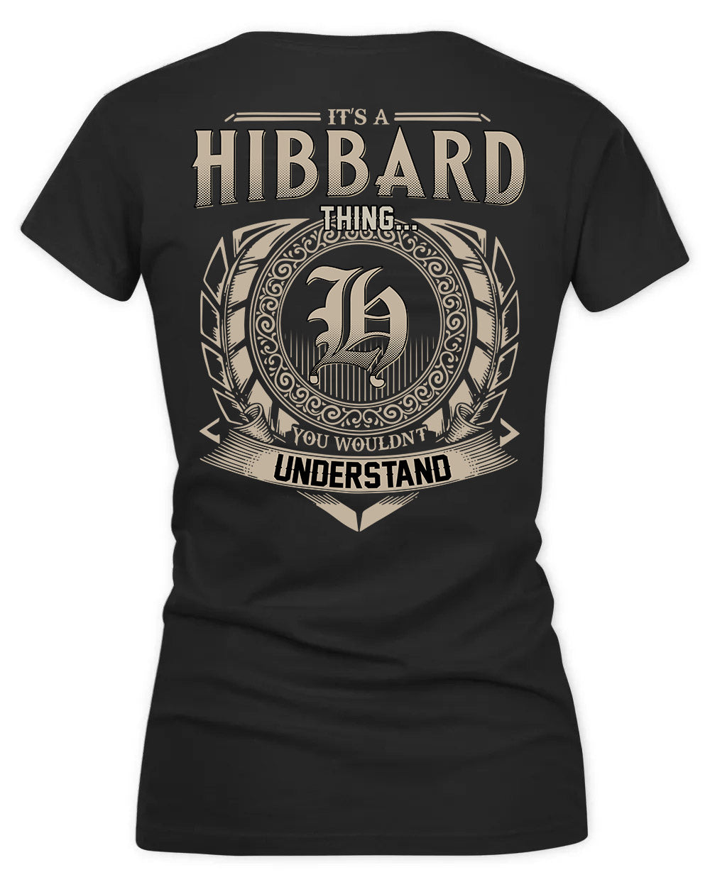 HIBBERT HH88-K2–Personalized Name Quote Apparel “It’s a/an NAME Thing You Wouldn’t Understand”