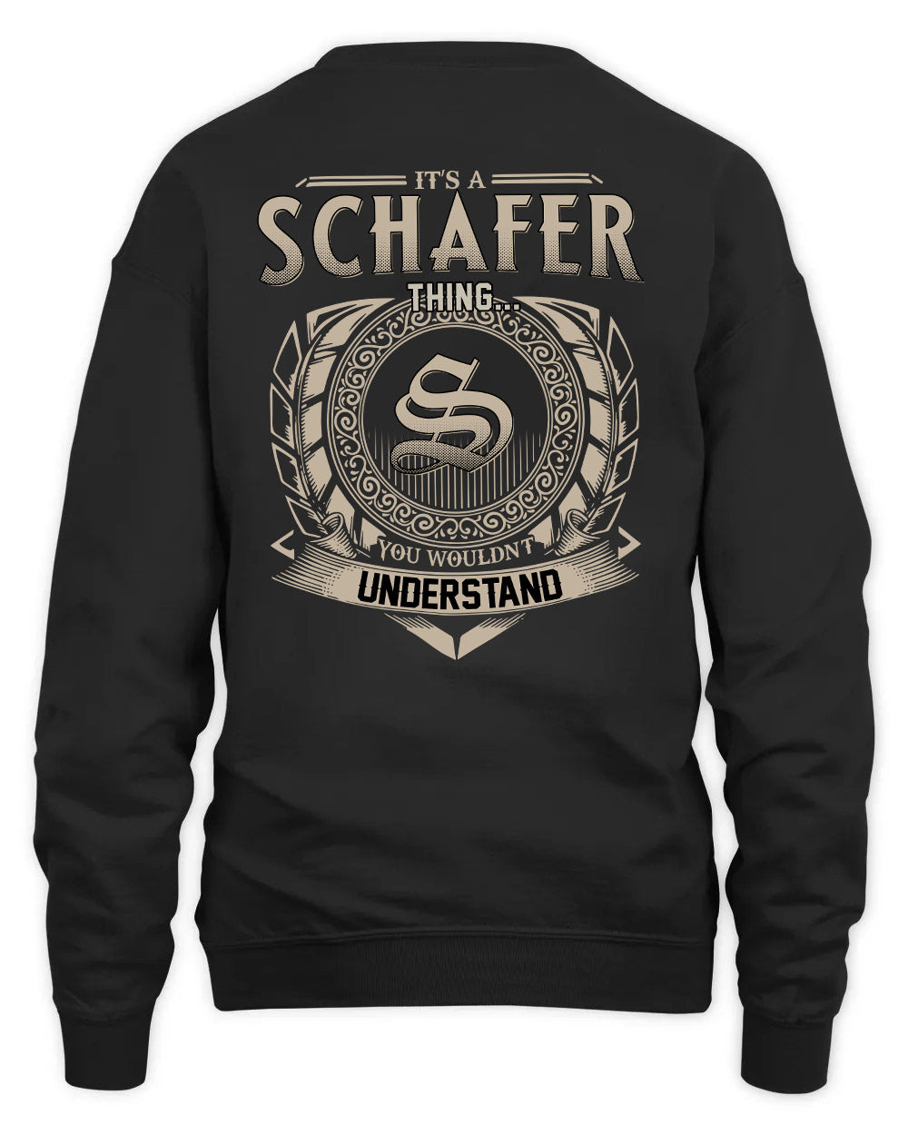 SCHAFER HH88-K2–Personalized Name Quote Apparel “It’s a/an NAME Thing You Wouldn’t Understand”