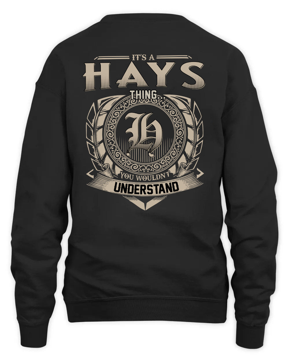 HAYS HH88-K2–Personalized Name Quote Apparel “It’s a/an NAME Thing You Wouldn’t Understand”