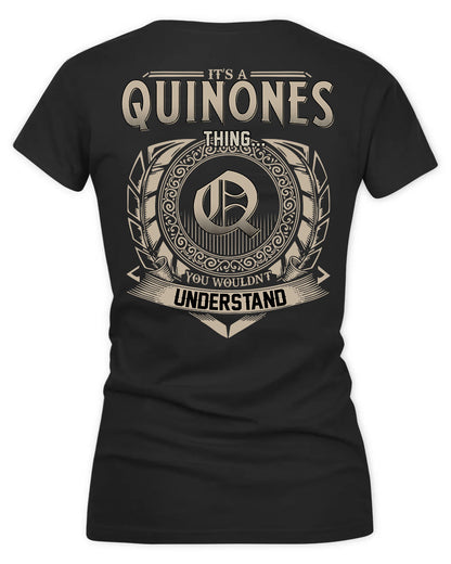 QUINONES HH88-K2–Personalized Name Quote Apparel “It’s a/an NAME Thing You Wouldn’t Understand”