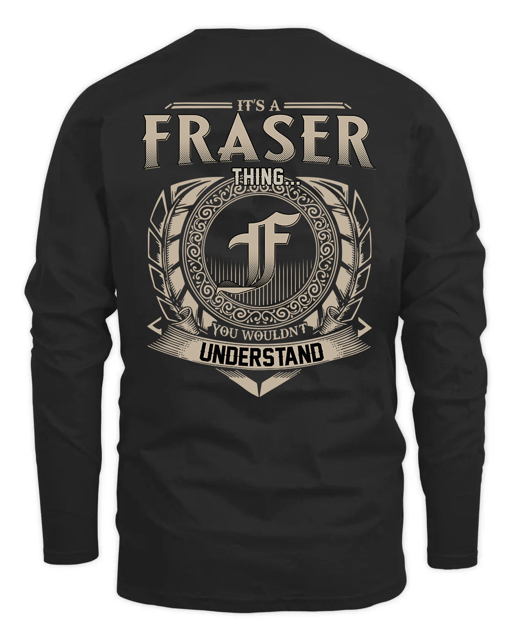FRASER HH88-K2–Personalized Name Quote Apparel “It’s a/an NAME Thing You Wouldn’t Understand”