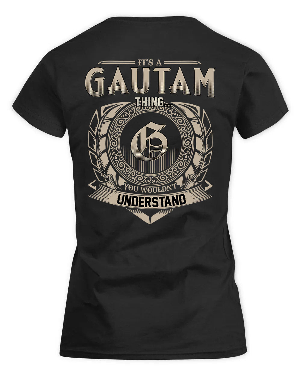 GAUTAM HH88-K2–Personalized Name Quote Apparel “It’s a/an NAME Thing You Wouldn’t Understand”