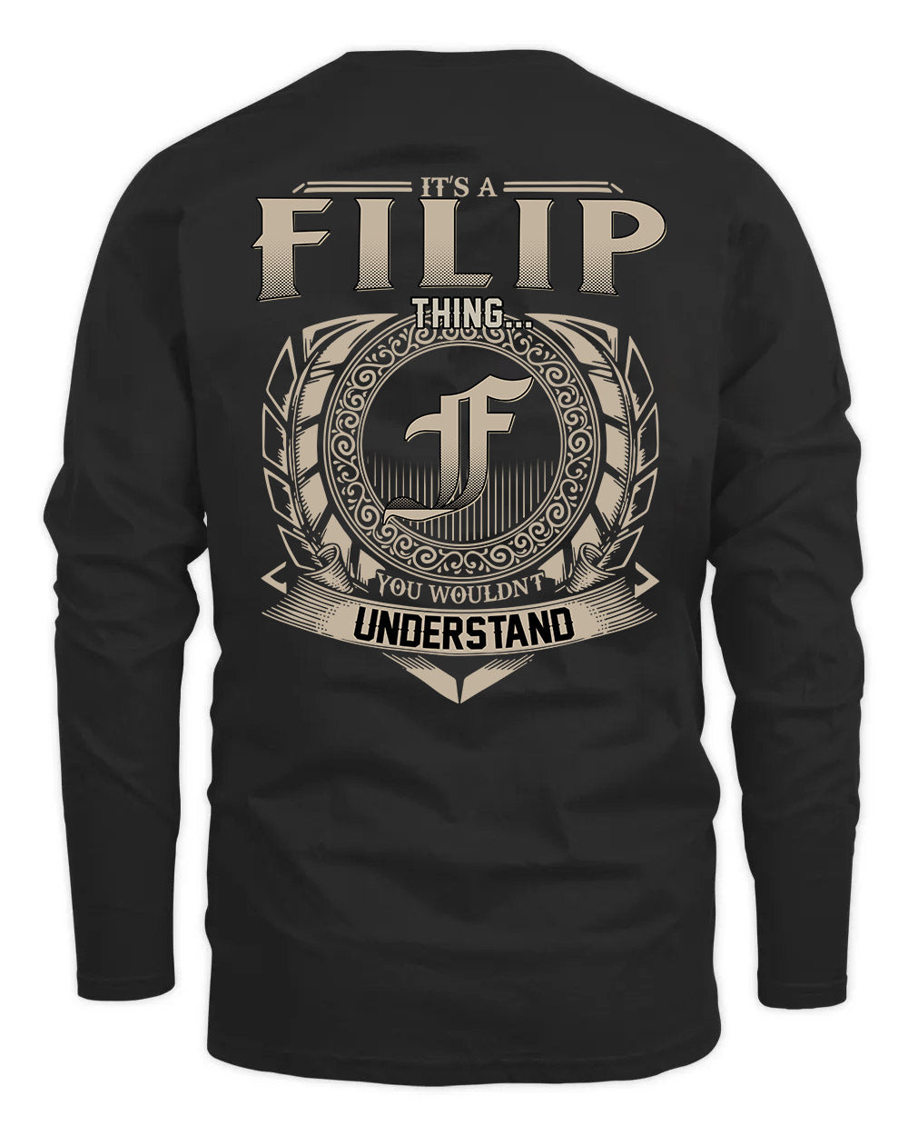 FILIP HH88-K2–Personalized Name Quote Apparel “It’s a/an NAME Thing You Wouldn’t Understand”