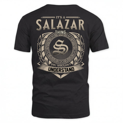 SALAZAR HH88-K2–Personalized Name Quote Apparel “It’s an NAME Thing You Wouldn’t Understand”