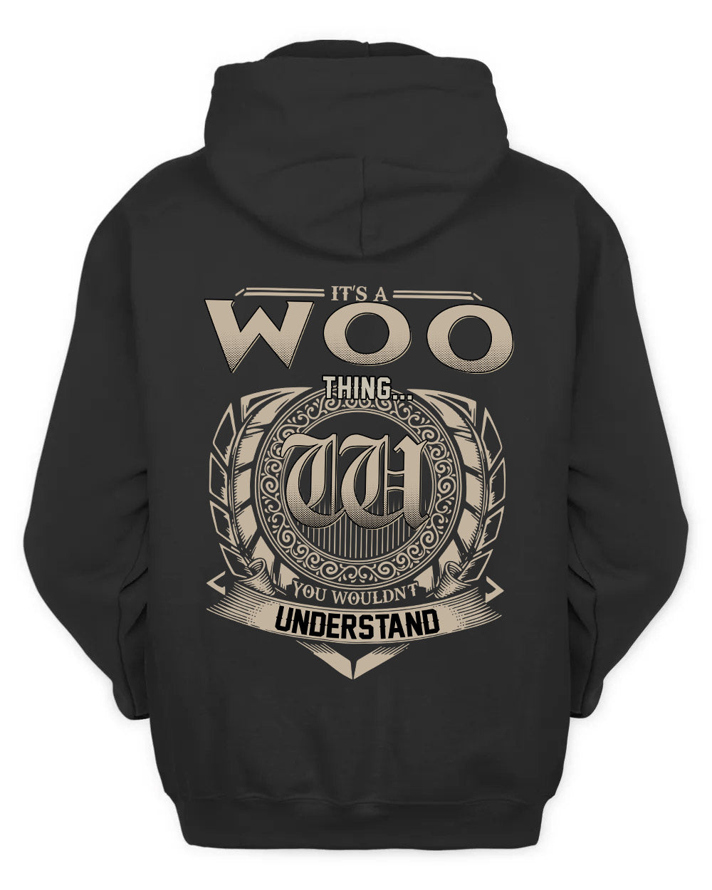 WOO HH88-K2–Personalized Name Quote Apparel “It’s a/an NAME Thing You Wouldn’t Understand”