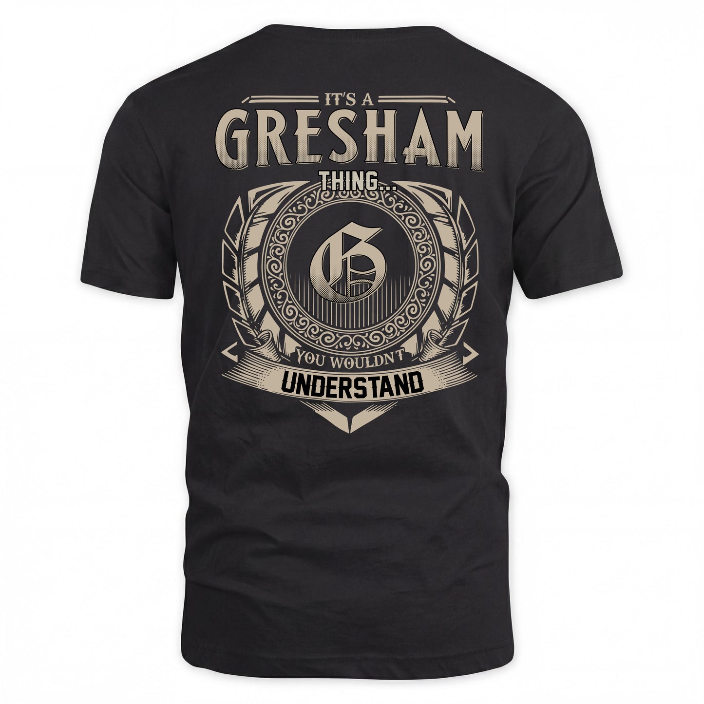 GRESHAM HH88-K2–Personalized Name Quote Apparel “It’s a/an NAME Thing You Wouldn’t Understand”